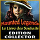 Haunted Legends: Le Livre des Souhaits Edition Collector