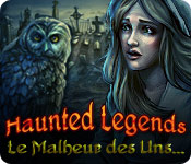 Haunted Legends: Le Malheur des Uns...