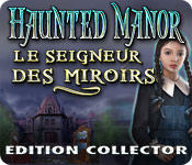 Haunted Manor: Le Seigneur des Miroirs Edition Collector