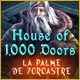 House of 1,000 Doors: La Palme de Zoroastre