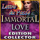 Immortal Love: Lettre du Passé Édition Collector