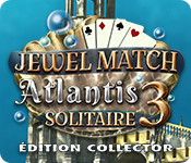 Jewel Match Solitaire: Atlantis 3 Édition Collector