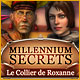 Millennium Secrets: Le Collier de Roxanne