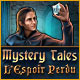 Mystery Tales: L'Espoir Perdu