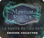 Mystical Riddles: Le navire de l'au-delà Édition Collector