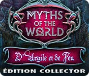 Myths of the World: D'Argile et de Feu Édition Collector