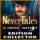 Nevertales: Le Portail Interdit Édition Collector
