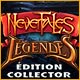 Nevertales: Légendes Édition Collector