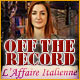 Off the Record: L'Affaire Italienne