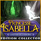 Princesse Isabella: Le Retour de la Sorcière Edition Collector