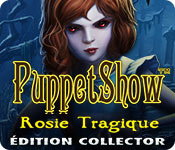 PuppetShow: Rosie Tragique Édition Collector