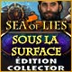 Sea of Lies: Sous la Surface Édition Collector