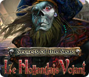 Secrets of the Seas: Le Hollandais Volant