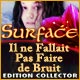 Surface: Il ne Fallait Pas Faire de Bruit Edition Collector