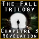 The Fall Trilogy Chapitre 3: Révélation