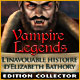 Vampire Legends: L'Inavouable Histoire d'Elizabeth Bathory Edition Collector