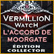 Vermillion Watch: L'Accord de Moorgate Édition Collector