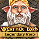 Weather Lord: Legendary Hero!