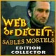 Web of Deceit: Sables Mortels Edition Collector
