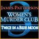 James Patterson's Women's Murder Club: Twice in a Blue Moon