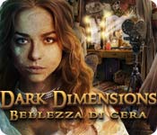 Dark Dimensions: Bellezza di cera