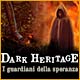 Dark Heritage: I guardiani della speranza