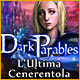 Dark Parables: L'Ultima Cenerentola