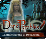 Dark Parables: La maledizione di Rosaspina