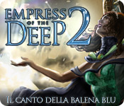 Empress of the Deep 2: Il canto della balena blu