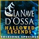 Hallowed Legends: La Nave d'Ossa Edizione Speciale