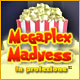 Megaplex Madness: In proiezione &trade;