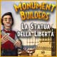 Monument Builders: La Statua della Libertà