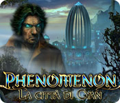 Phenomenon: La città di Cyan
