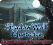 Shadow Wolf Mysteries: La maledizione della luna piena