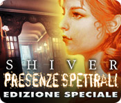 Shiver: Presenze spettrali Edizione Speciale