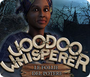 Voodoo Whisperer: Le follie del potere