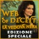 Web of Deceit: La vedova nera Edizione Speciale