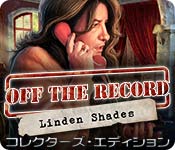 オフ・ザ・レコード：リンデン・シェイドの幽霊 コレクターズ・エディション