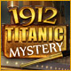 1912: Titanic Mystery 