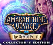 Amaranthine Voyage: The Orb of Purity Collector's Edition