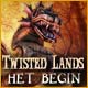 Twisted Lands: Het Begin
