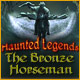 Haunted Legends: Bronsryttaren
